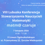 VIII Lubuska Konferencja Stowarzyszenia Nauczycieli Matematyki