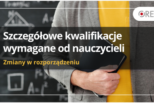 Kwalifikacje wymagane od nauczycieli – nowelizacja rozporządzenia